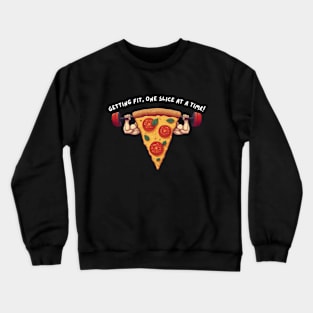 Slice & Sweat: Getting Fit, One Slice at a Time Crewneck Sweatshirt